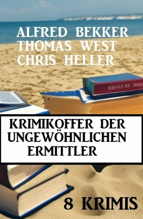 Krimikoffer der ungew&ouml;hnlichen Ermittler: 8 Krimis(Kobo/電子書)