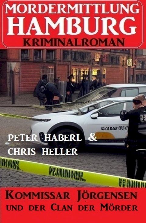 Kommissar J&ouml;rgensen und der Clan der M&ouml;rder: Mordermittlung Hamburg Kriminalroman(Kobo/電子書)