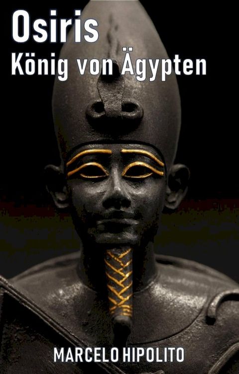 Osiris, K&ouml;nig von &Auml;gypten(Kobo/電子書)