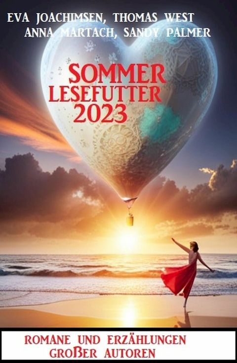 Sommer Lesefutter 2023 - Romane und Erz&auml;hlungen gro&szlig;er Autoren(Kobo/電子書)