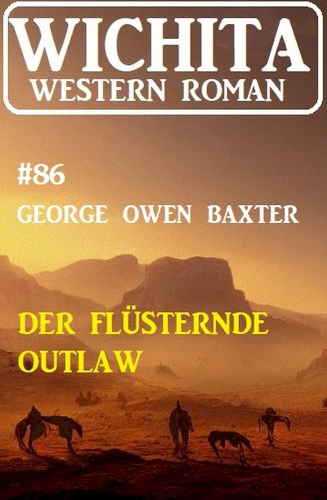  Der fl&uuml;sternde Outlaw: Wichita Western Roman 86(Kobo/電子書)