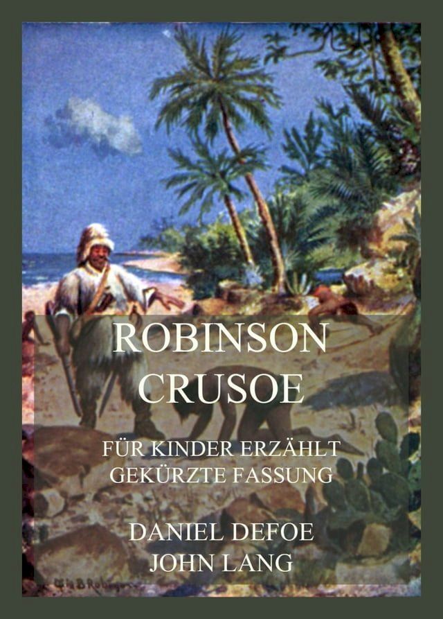  Robinson Crusoe - Für Kinder erzählt(Kobo/電子書)