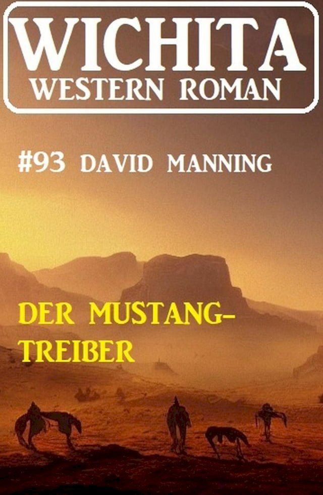  Der Mustang-Treiber: Wichita Western Roman 93(Kobo/電子書)