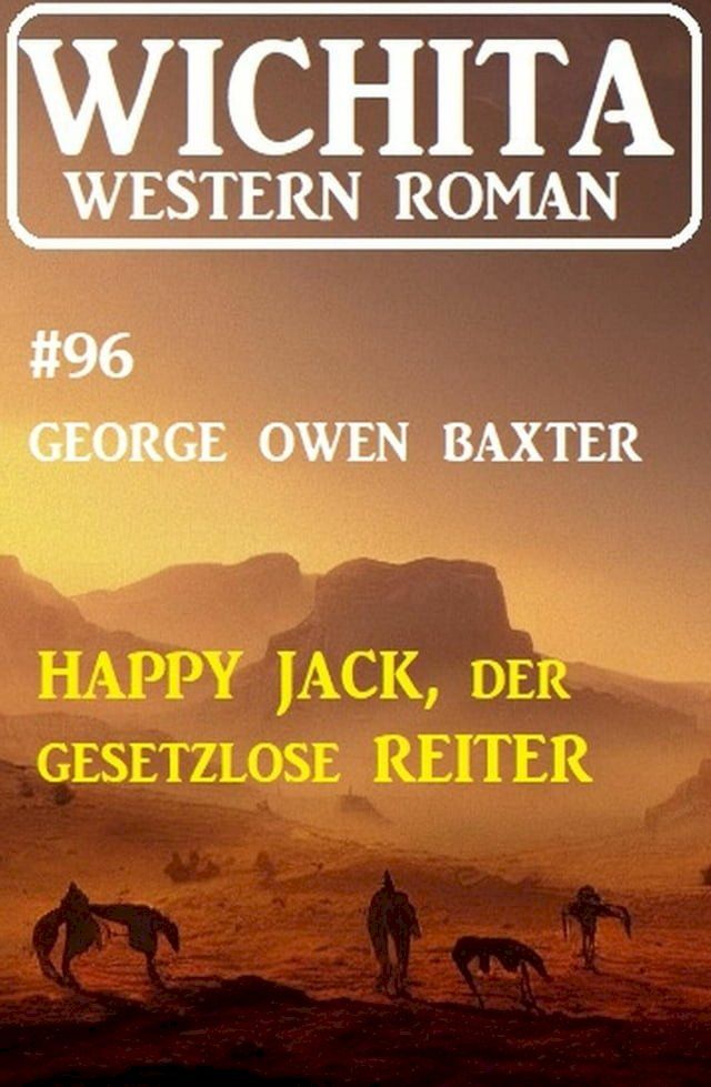  Happy Jack, der Gesetzloser Reiter: Wichita Western Roman 96(Kobo/電子書)