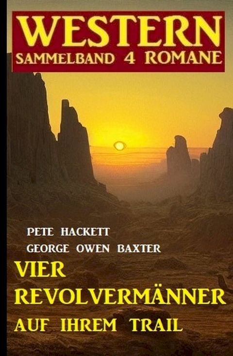 Vier Revolverm&auml;nner auf ihrem Trail: Western Sammelband 4 Romane(Kobo/電子書)