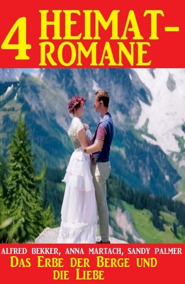  Das Erbe der Berge und die Liebe: 4 Heimatromane(Kobo/電子書)