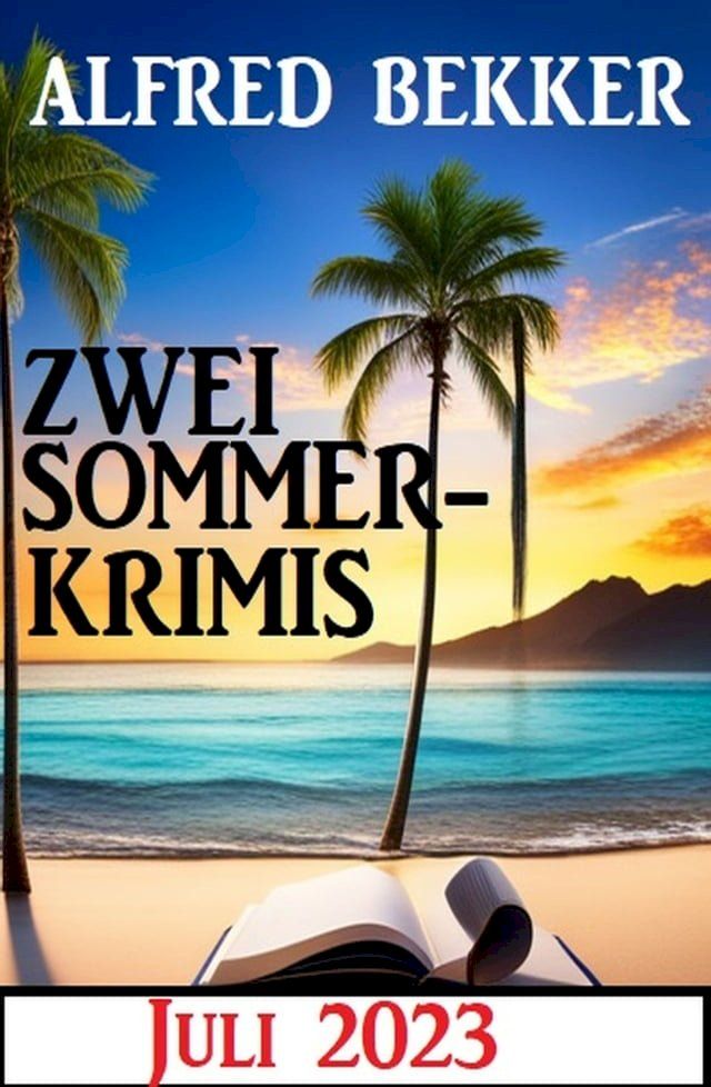  Zwei Sommerkrimis Juli 2023(Kobo/電子書)