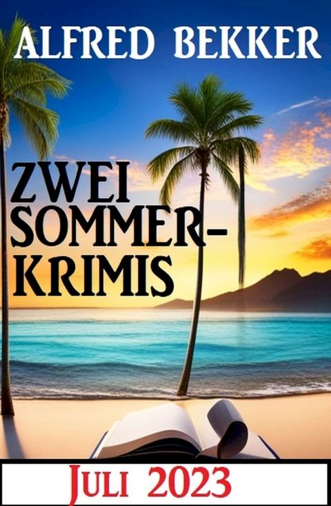 Zwei Sommerkrimis Juli 2023(Kobo/電子書)