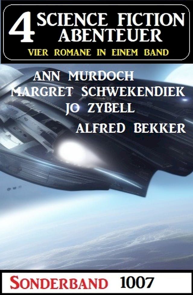  4 Science Fiction Abenteuer Sonderband 1007(Kobo/電子書)