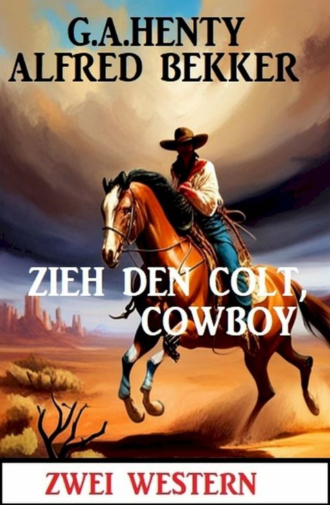 Zieh den Colt, Cowboy: Zwei Western(Kobo/電子書)