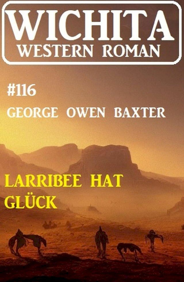  Larribee hat Gl&uuml;ck: Wichita Western Roman 116(Kobo/電子書)