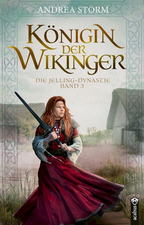 K&ouml;nigin der Wikinger. Die Jelling-Dynastie. Band 3(Kobo/電子書)