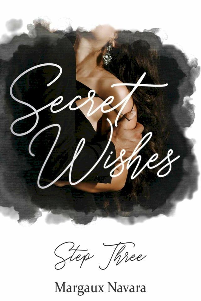  Secret Wishes: Step Three(Kobo/電子書)