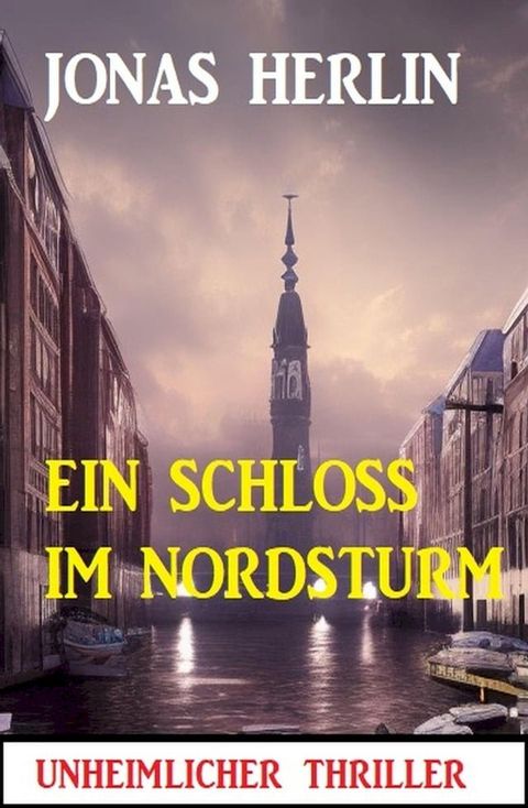 Ein Schloss im Nordsturm: Unheimlicher Thriller(Kobo/電子書)