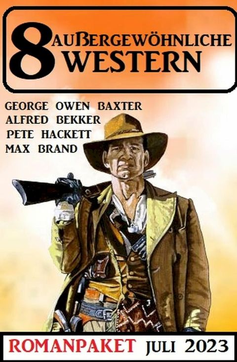 8 Au&szlig;ergew&ouml;hnliche Western Juli 2023(Kobo/電子書)