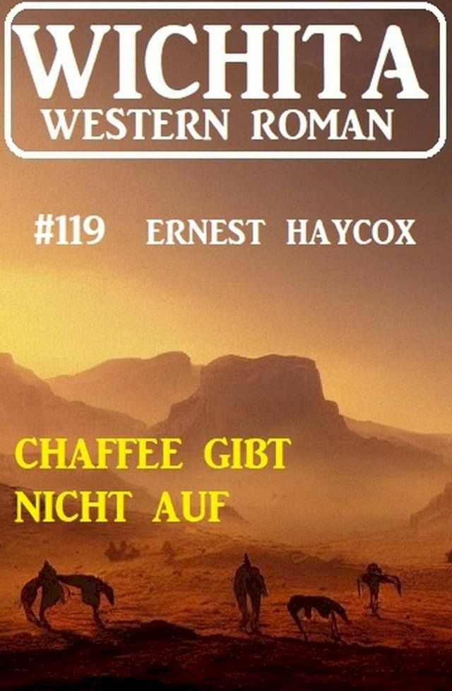  Chaffee gibt nicht auf: Wichita Western Roman 119(Kobo/電子書)