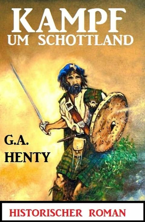 Kampf um Schottland: Historischer Roman(Kobo/電子書)