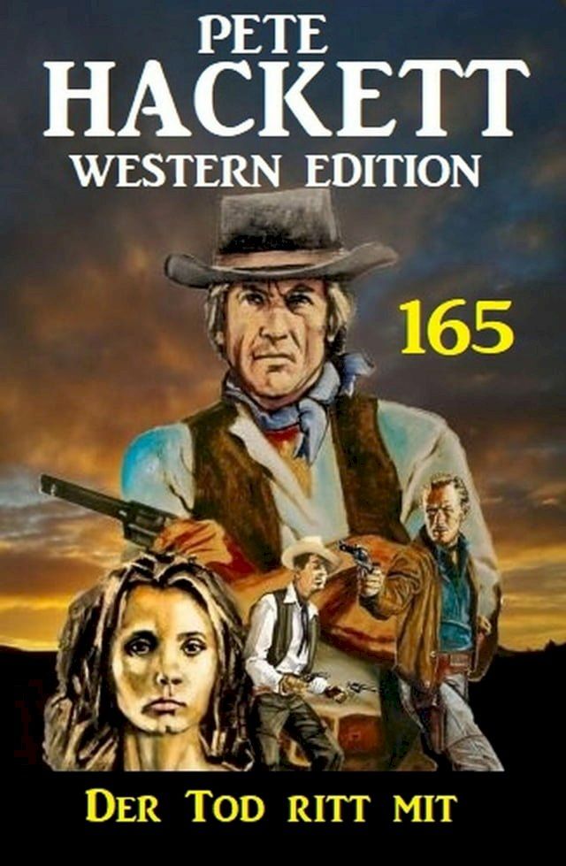  Der Tod ritt mit: Pete Hackett Western Edition 165(Kobo/電子書)