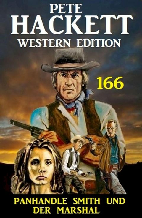 Panhandle Smith und der Marshal: Pete Hackett Western Edition Band 166(Kobo/電子書)