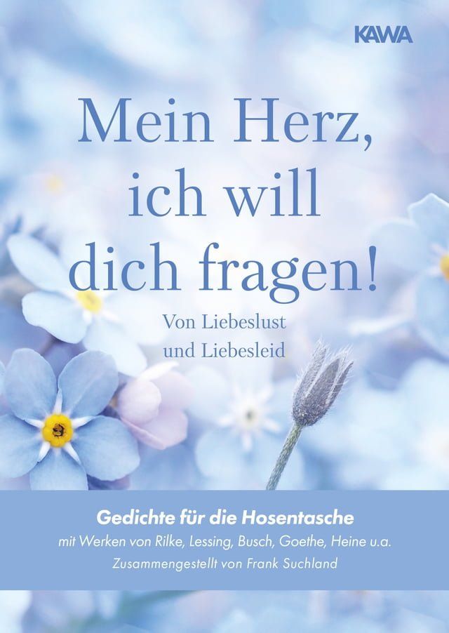  Mein Herz, ich will dich fragen! - Von Liebeslust und Liebesleid(Kobo/電子書)