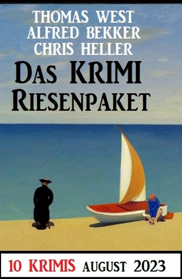  Das Krimi Riesenpaket August 2023: 10 Krimis(Kobo/電子書)