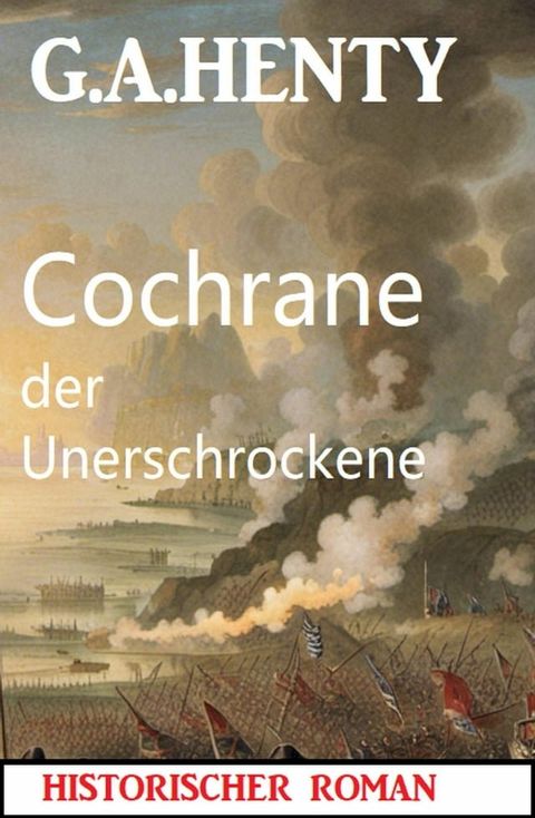 Cochrane der Unerschrockene: Historischer Roman(Kobo/電子書)