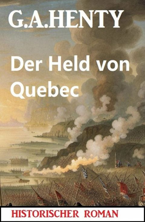 Der Held von Quebec: Historischer Roman(Kobo/電子書)