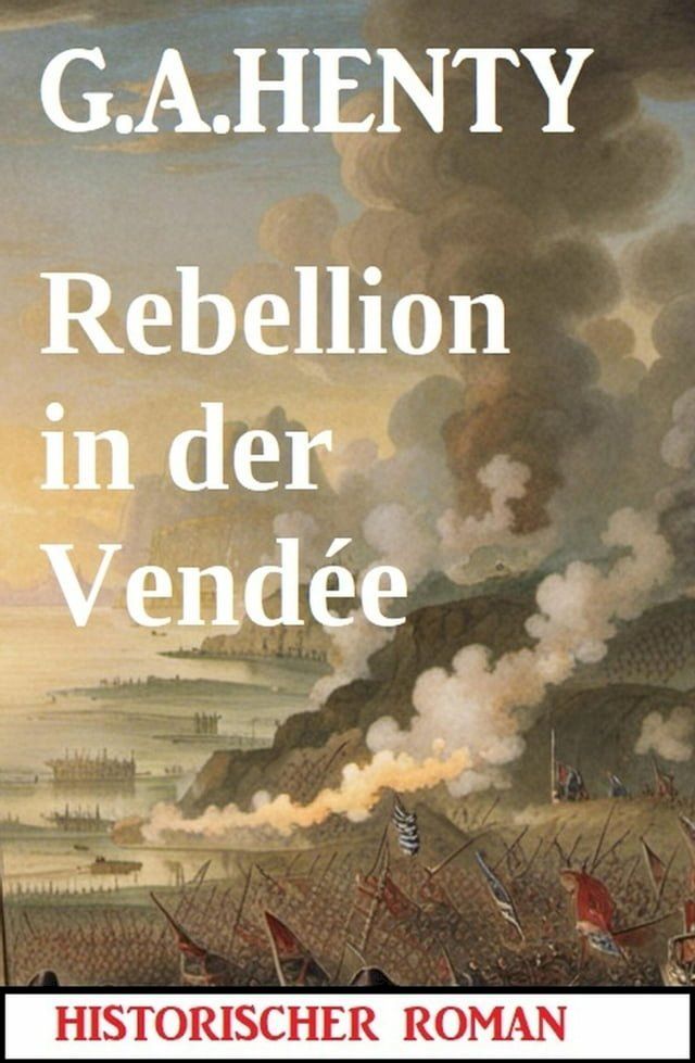  Rebellion in der Vendée: Historischer Roman(Kobo/電子書)