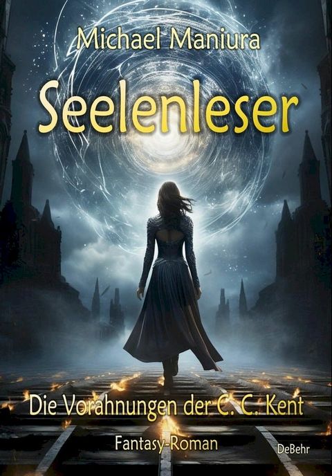 Seelenleser - Die Vorahnungen der C. C. Kent - Fantasy-Roman(Kobo/電子書)