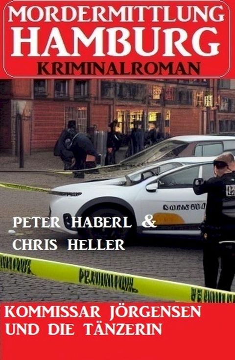 Kommissar J&ouml;rgensen und die T&auml;nzerin: Mordermittlung Hamburg Kriminalroman(Kobo/電子書)