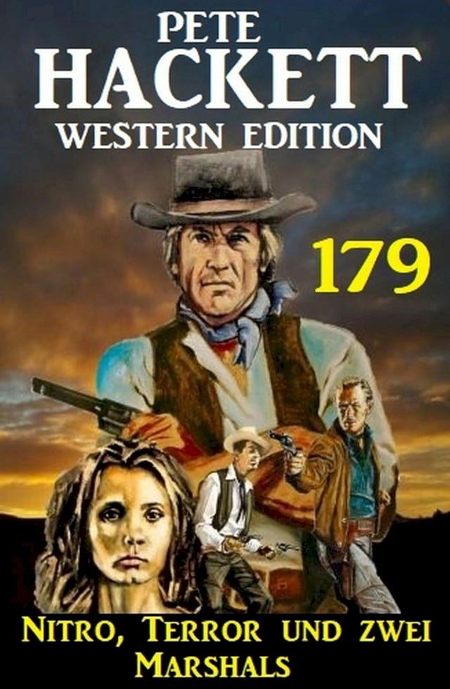  Nitro, Terror und zwei Marshals: Pete Hackett Western Edition 179(Kobo/電子書)