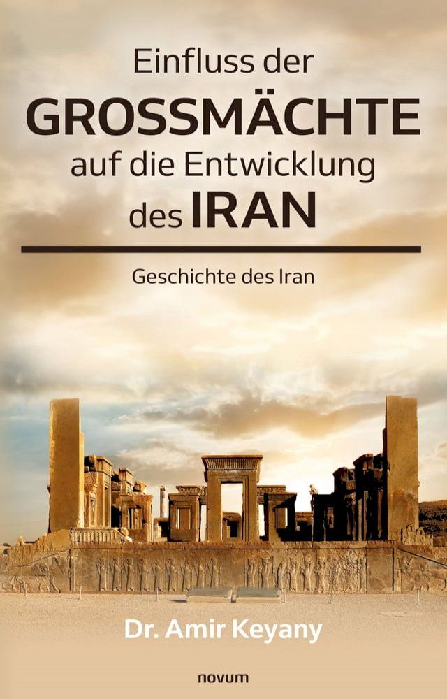  Einfluss der Gro&szlig;m&auml;chte auf die Entwicklung des Iran(Kobo/電子書)