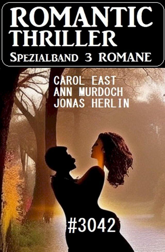  Romantic Thriller Spezialband 3042 - 3 Romane(Kobo/電子書)