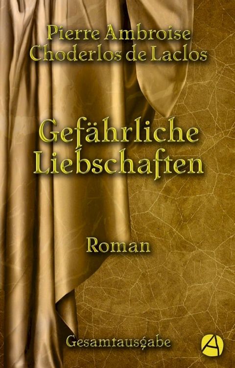 Gef&auml;hrliche Liebschaften. Gesamtausgabe(Kobo/電子書)