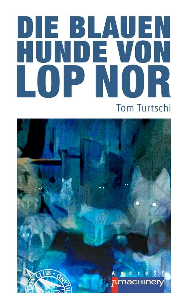  Die blauen Hunde von Lop Nor(Kobo/電子書)