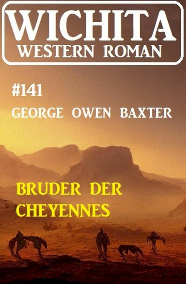  Bruder der Cheyennes: Wichita Western Roman 141(Kobo/電子書)