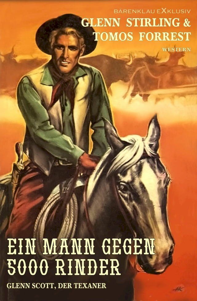  Glenn Scott, der Texaner: Ein Mann gegen 5000 Rinder(Kobo/電子書)