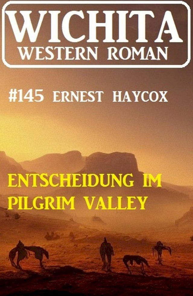  Entscheidung im Pilgrim Valley: Wichita Western Roman 145(Kobo/電子書)