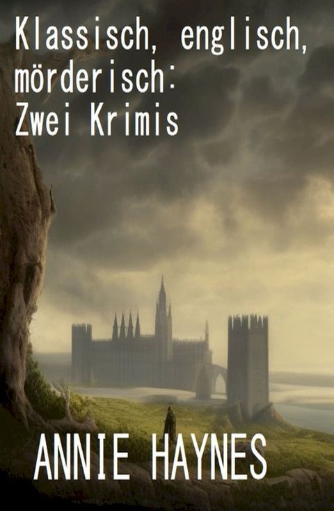 Klassisch, englisch, mörderisch: Zwei Krimis(Kobo/電子書)