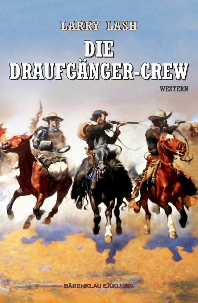  Die Draufg&auml;nger-Crew: Western-Roman(Kobo/電子書)