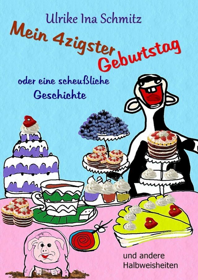  Mein 40ster Geburtstag oder eine scheu&szlig;liche Geschichte(Kobo/電子書)