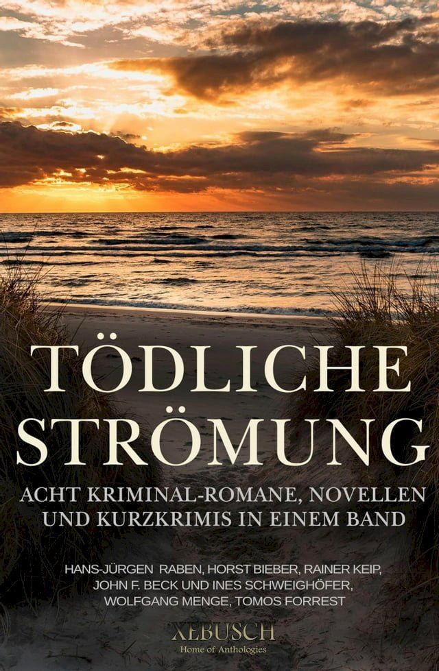  Tödliche Strömung - Acht Kriminal-Romane, Novellen und Kurzgeschichten in einem Band(Kobo/電子書)