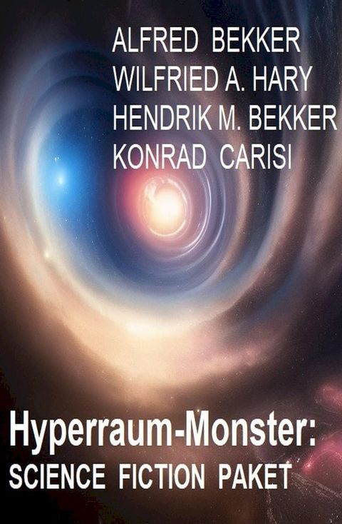 Hyperraum-Monster: Science Fiction Paket(Kobo/電子書)