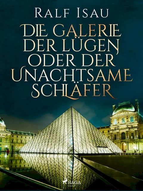 Die Galerie der L&uuml;gen oder der unachtsame Schl&auml;fer(Kobo/電子書)