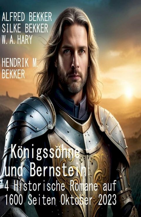 K&ouml;nigss&ouml;hne und Bernstein: 4 Historische Romane auf 1600 Seiten Oktober 2023(Kobo/電子書)