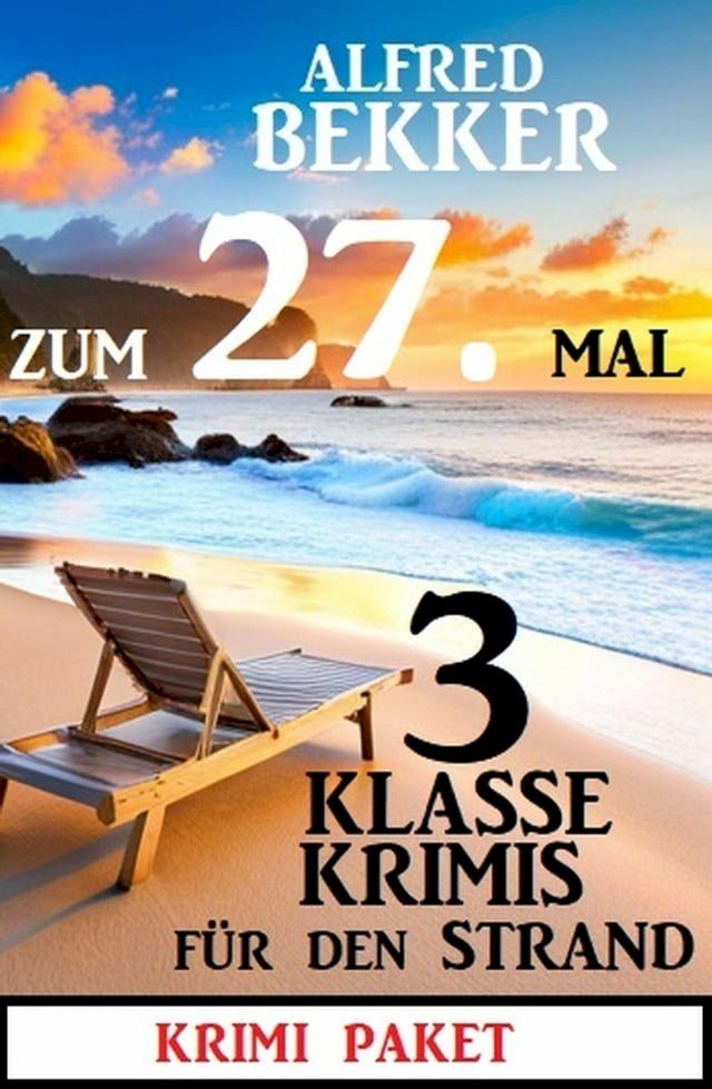  Zum 27. Mal 3 klasse Krimis f&uuml;r den Strand(Kobo/電子書)