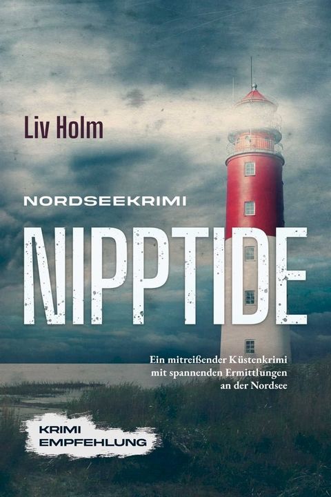 Nordseekrimi Nipptide: Ein mitrei&szlig;ender K&uuml;stenkrimi mit spannenden Ermittlungen an der Nordsee - Krimi Empfehlung(Kobo/電子書)