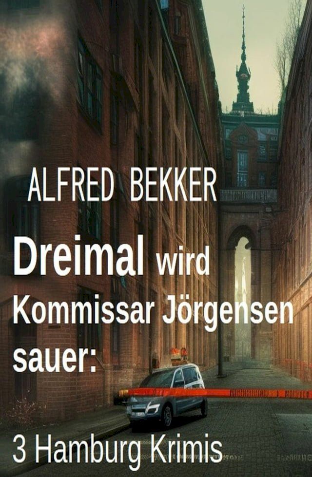  Dreimal wird Kommissar J&ouml;rgensen sauer: 3 Hamburg Krimis(Kobo/電子書)