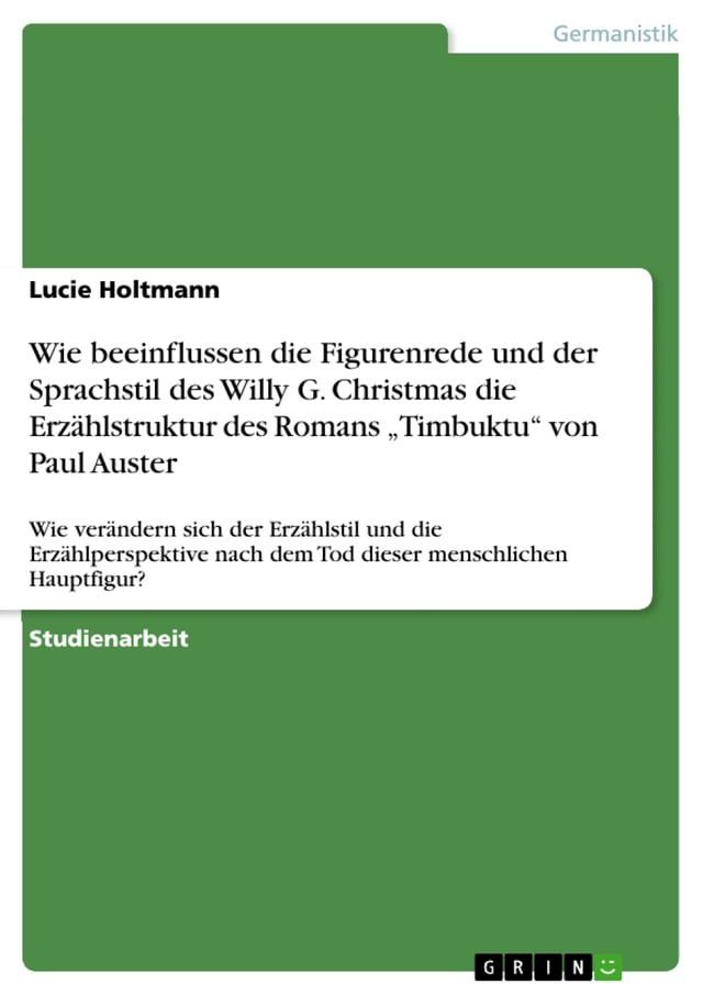  Wie beeinflussen die Figurenrede und der Sprachstil des Willy G. Christmas die Erzählstruktur des Romans 'Timbuktu' von Paul Auster(Kobo/電子書)