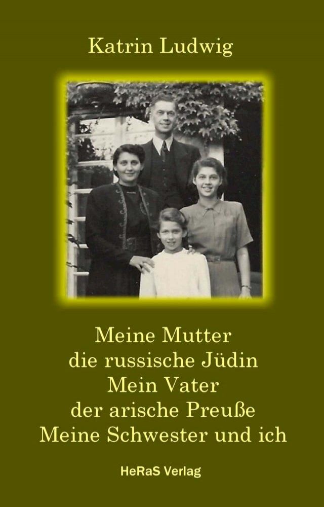  Meine Mutter – die russische J&uuml;din. Mein Vater – der arische Preu&szlig;e. Meine Schwester und ich.(Kobo/電子書)